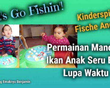 Mainan Anak Mancing Ikan Seru Bikin Lupa Waktu