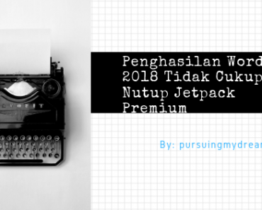 Penghasilan WordAds 2018 Tidak Cukup Nutup Jetpack Premium