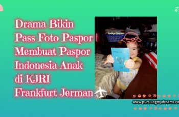Drama Bikin Pass Foto Paspor | Membuat Paspor Indonesia Anak di KJRI Frankfurt Jerman
