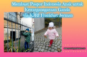 Membuat Paspor Indonesia Anak untuk Kewarganegaraan Ganda via KJRI Frankfurt Jerman