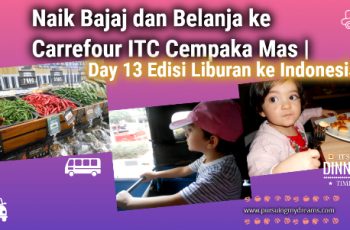 Naik Bajaj dan Belanja ke Carrefour ITC Cempaka Mas