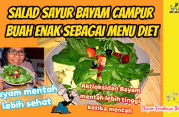Menu Diet Salad Sayur Bayam Campur Buah Enak Bikin Nagih