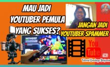 YouTuber Pemula Harus Tau Ini Kalau Mau Sukses JANGAN Jadi YouTuber Spammer